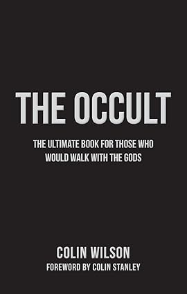 The OCCULT: The Ultimate Guide For Those Who Would Walk With The Gods