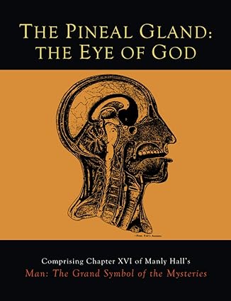 The Pineal Gland: The Eye of God (paperback)